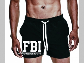 FBI - Female Body Inspector - plavky s motívom - plavkové pánske kraťasy s pohodlnou gumou v páse a šnúrkou na dotiahnutie vhodné aj ako klasické kraťasy na voľný čas